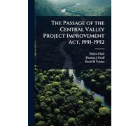 The Passage of the Central Valley Project Improvement Act, 1991-1992