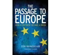The Passage to Europe: How a Continent Became a Union