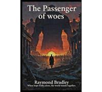 The Passenger of Woes