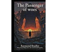 The Passenger of Woes