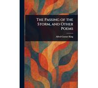 The Passing of the Storm, and Other Poems