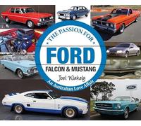 The Passion for Ford: Falcon and Mustang: An Australian Love Affair