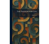 The Passion for Life