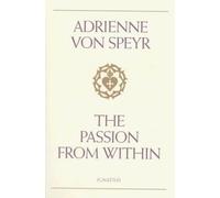 The Passion from Within by Adrienne Von Speyr (1998-03-06)