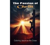 The Passion of Christ: Coloring Jesus on the Cross
