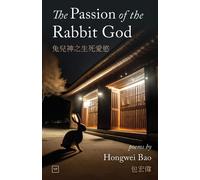 The Passion of the Rabbit God - Bao Hongwei