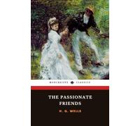 The Passionate Friends: The 1913 English Literary Classic