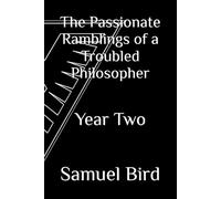The Passionate Ramblings of a Troubled Philosopher: Year Two