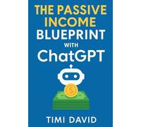 The Passive Income Blueprint with ChatGPT