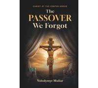 The Passover We Forgot: From Modern Easter Traditions to the Blood of Christ