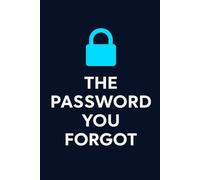 The Password You Forgot: Large Print Password Book Organizer with Alphabetical A-Z Tabs - Internet Password Keeper Logbook for Seniors & Adults