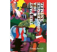 Tommi Parrish The Past is a Grotesque Animal (Copertina rigida)