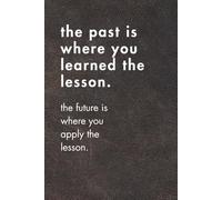 The Past Is Where You Learned The Lesson. Brown Leather Edition.: Funny Job Title Notebook for Women & Men - Hilarious Office Gift, Sarcastic Journal for Work Stress Relief & Daily Chaos