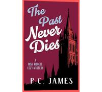 The Past Never Dies: A Cozy Historical Mystery Where Theft and Murder Collide: 3