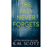 The Past Never Forgets