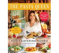 The Pasta Queen: A Just Gorgeous Cookbook; 100+ Recipes & Stories