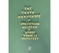 The pasta workshop. Ediz. italiana e inglese - Holstad Christian, Olivieri...