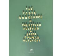 The pasta workshop. Ediz. italiana e inglese - Holstad Christian, Olivieri...