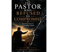 The Pastor Who Refused to Compromise: Standing Firm in a Changing Culture