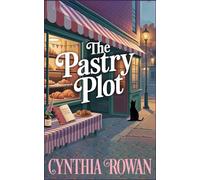 The Pastry Plot: A cozy bakery mystery
