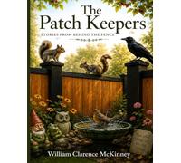 The Patch Keepers: Stories From Behind the Fence