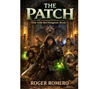 The Patch: One with the Dungeon: Book 1
