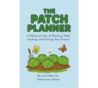 The Patch Planner: A Whimsical Year of Planning, Habit Tracking, and Growing Your Dreams