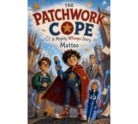 The Patchwork Cape: A Mighty Whoops Story