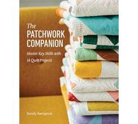 The Patchwork Companion: Master Key Skills With 14 Quilt Projects