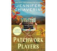 The Patchwork Players: An Elm Creek Quilts Novel