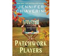 The Patchwork Players: An Elm Creek Quilts Novel: 24