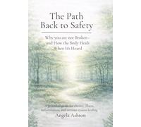 The Path Back to Safety: A Guide for Chronic Illness, Inflammation and Nervous System Healing