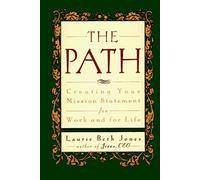 The Path: Creating Your Mission Statement for Work and Life by Laurie Beth Jones (1996-12-31)