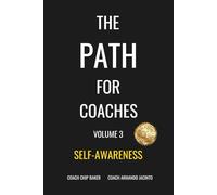The PATH For Coaches Vol. 3: Self-Awareness