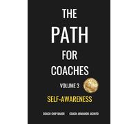 The PATH For Coaches Vol. 3: Self-Awareness