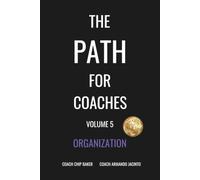The PATH for Coaches Vol. 5: Organization