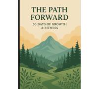 The Path Forward "50 Days Of Growth & Fitness