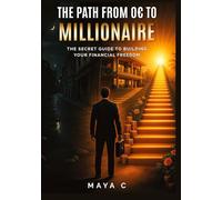 The Path from 0EUR to Millionaire - Key Steps: The Secret Guide to Building Your Financial Freedom