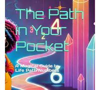 The Path in Your Pocket: A Magical Guide to Life Path Numbers