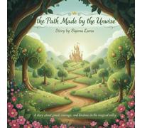 The Path Made by the Unwise: A story about greed, courage, and kindness in the magical valley.