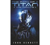 The Path of a Titan: The Proving