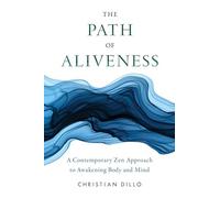 Christian Dillo The Path of Aliveness (Tascabile)