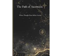 The Path of Ascension: Where Thought Rises Before Action