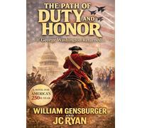 The Path of Duty and Honor: If George Washington Returned...
