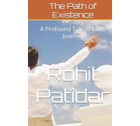 The Path of Existence: A Profound Tale of Life’s Journey