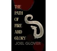The Path of Fire and Glory