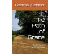 The Path of Grace: Unraveling the Teaching of Jesus