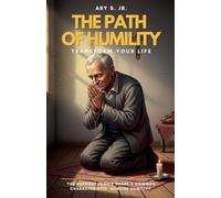 The Path of Humility - Transform Your Life