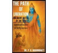 The Path Of Liberation: The Silent Battle Of The Soul: 3