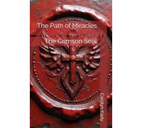 The Path of Miracles: The Crimson Seal: 1